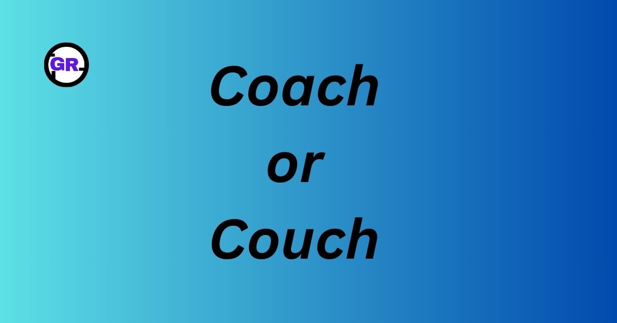 Coach or Couch