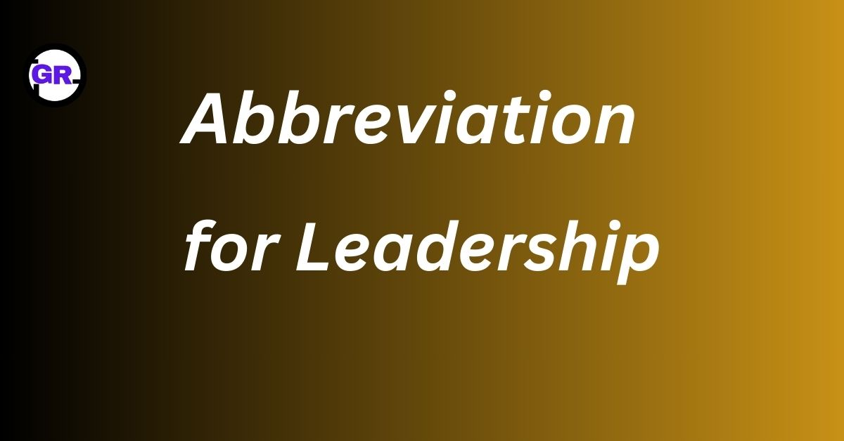 Abbreviation for Leadership