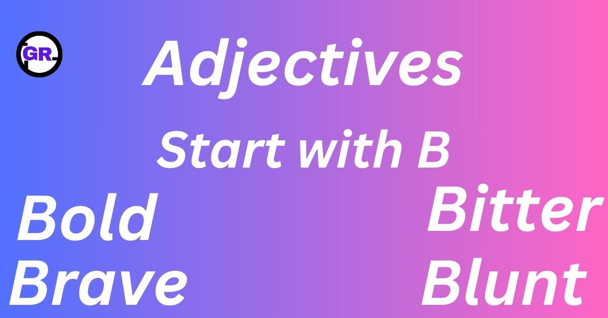 Adjectives Start with B