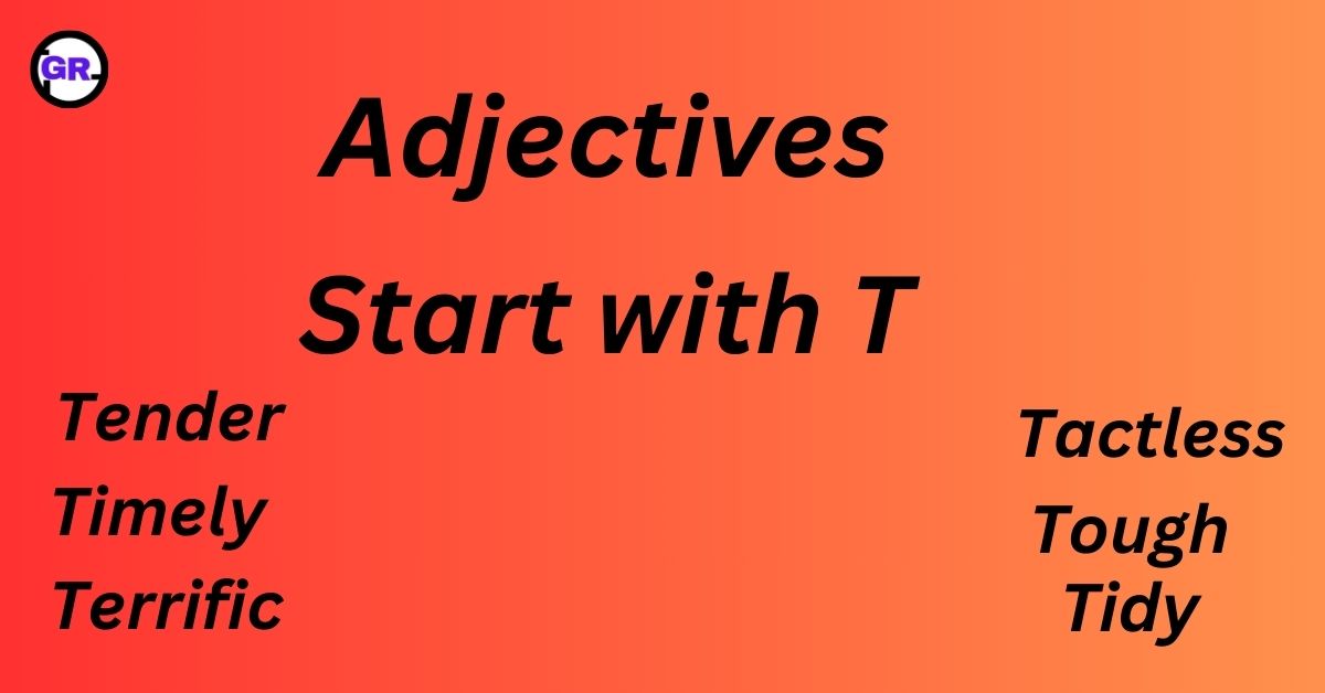 Adjectives Start with T