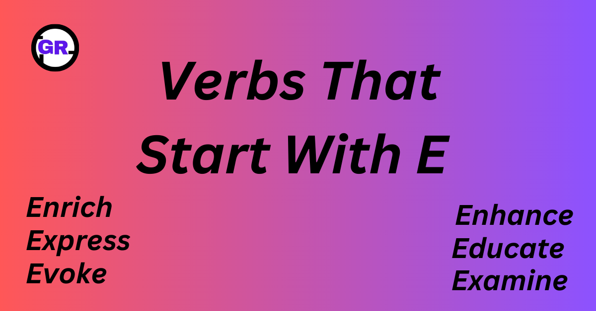 Verbs That Start With E