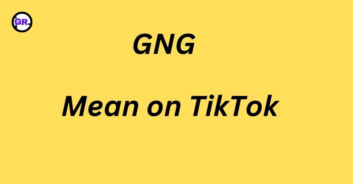 What Does GNG Mean on TikTok?