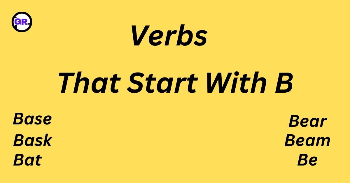 Verbs That Start With B