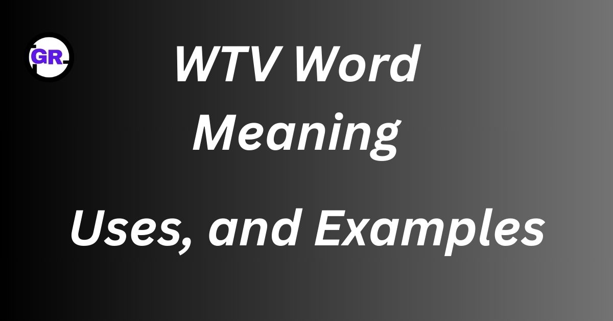 WTV Word Meaning