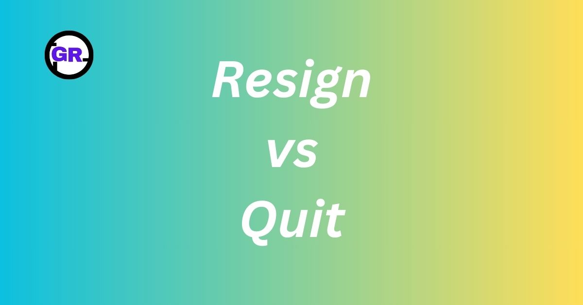 Resign vs Quit