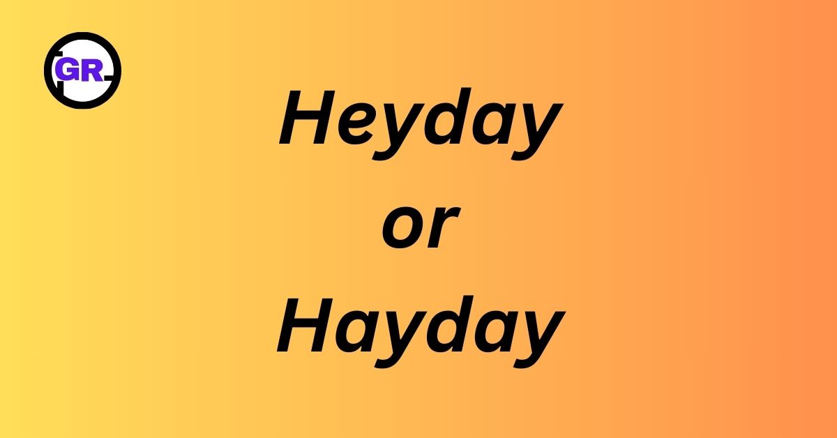 Heyday or Hayday