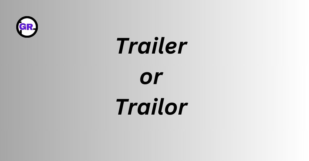 Trailer or Trailor