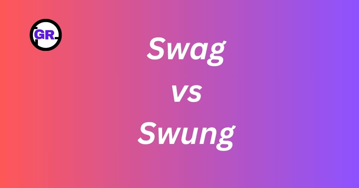 Swang vs Swung